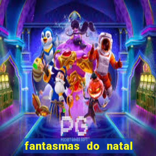 fantasmas do natal passado, presente e futuro fantasma do passado